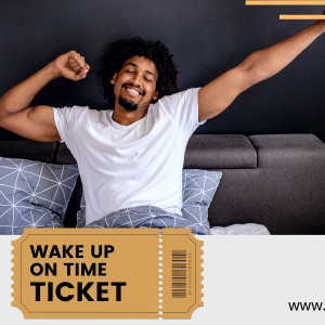 Wake up on time - Ticket